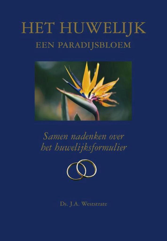 Het huwelijk een paradijsbloem 9789402902747 J.A. Weststrate, Boeken, Politiek en Maatschappij, Zo goed als nieuw, Verzenden