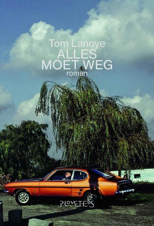 Alles moet weg 9789044623888 Tom Lanoye, Boeken, Romans, Zo goed als nieuw, Verzenden