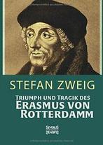 Triumph und Tragik des Erasmus von Rotterdamm. Zweig, Stefan, Zo goed als nieuw, Verzenden, Zweig, Stefan