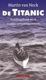9789045020020 De Titanic | Tweedehands, Boeken, Verzenden, Zo goed als nieuw, Martin van Neck