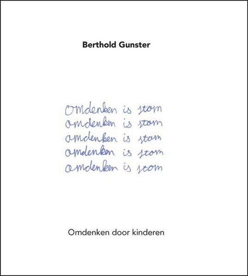 Omdenken is stom 9789400502734 Berthold Gunster, Boeken, Psychologie, Gelezen, Verzenden
