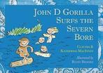 Johnny Gorilla surfs the Severn bore by Claudia MacInnes, Gelezen, Claudia Macinnes, Katherine Macinnes, Verzenden