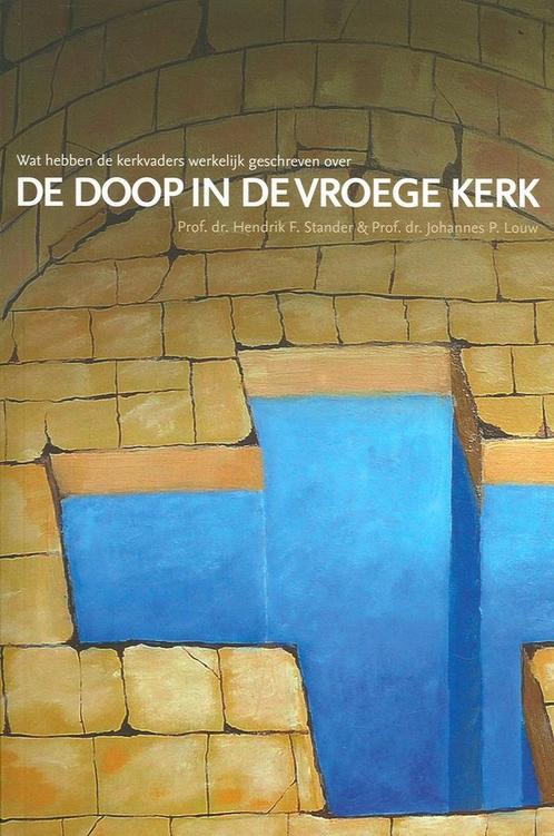 Doop in de vroege kerk 9789081218351 H.E. Stander, Boeken, Godsdienst en Theologie, Gelezen, Verzenden
