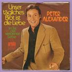Peter Alexander – Unser Tägliches Brot Ist Die Liebe / Im Ta, Ophalen of Verzenden, Nieuw in verpakking