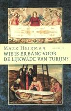 Wie is er bang voor de lijkwade van Turijn? 9789089242082, Verzenden, Gelezen, Mark Heirman