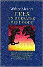 T.rex en de krater des doods / Wetenschap 9789028418103, Verzenden, Gelezen, W. Alvarez