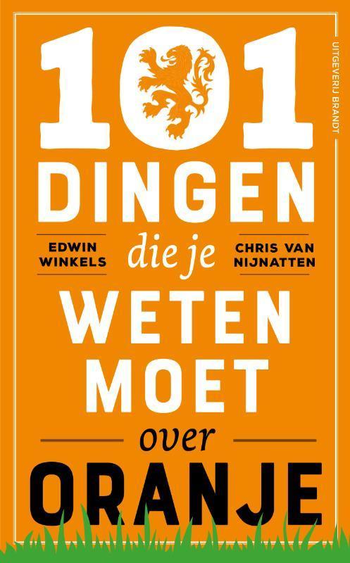 101 dingen die je weten moet over Oranje 9789493095939, Boeken, Overige Boeken, Zo goed als nieuw, Verzenden
