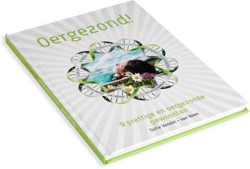 Oergezond 9789461902764 Sofie Vendel - van Veen, Boeken, Hobby en Vrije tijd, Zo goed als nieuw, Verzenden