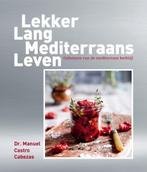 Lekker lang mediterraans leven 9789492500038, Boeken, Kookboeken, Verzenden, Gelezen, Manuel Castro Cabezas