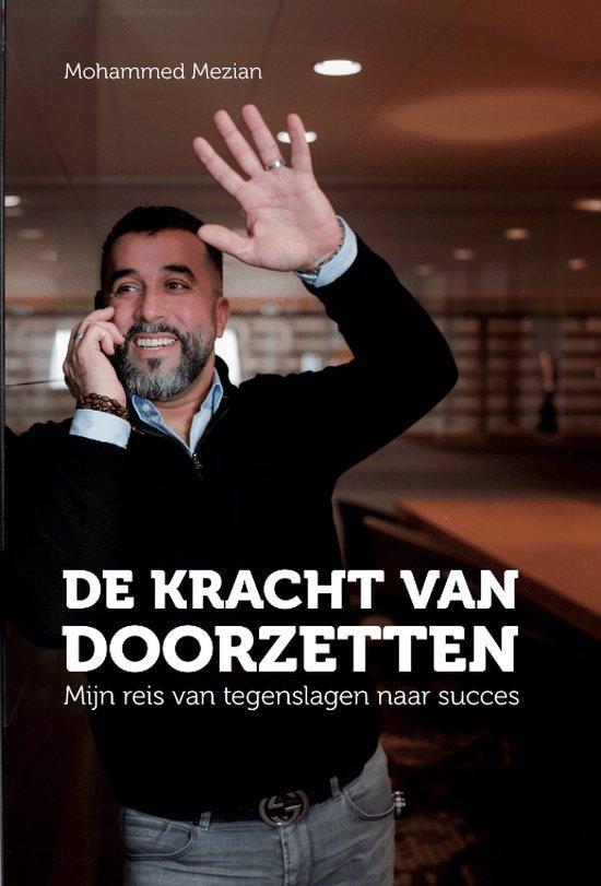 De kracht van doorzetten 9789464917369 Mohammed Mezian, Boeken, Overige Boeken, Zo goed als nieuw, Verzenden