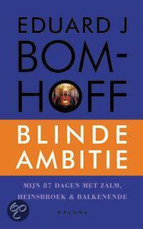 Blinde Ambitie 9789050186056 Eduard Bomhoff, Boeken, Wetenschap, Gelezen, Verzenden