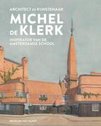 Architect en kunstenaar Michel de Klerk 9789082921168, Verzenden, Zo goed als nieuw, Ton Heijdra