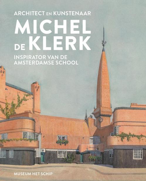 Architect en kunstenaar Michel de Klerk 9789082921168, Boeken, Overige Boeken, Zo goed als nieuw, Verzenden