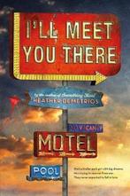 Ill Meet You There 9781250080073 Heather Demetrios, Boeken, Verzenden, Gelezen, Heather Demetrios
