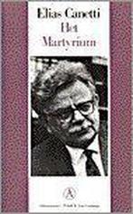 Het martyrium / Grote belletrie serie 9789025350956, Boeken, Verzenden, Gelezen, Elias Canetti