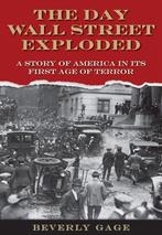 Day Wall Street Exploded 9780195148244 Beverly Gage, Boeken, Verzenden, Zo goed als nieuw, Beverly Gage