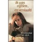 Ik was vijftien... en verslaafd 9789026946103 Julie B., Boeken, Literatuur, Verzenden, Gelezen, Julie B.