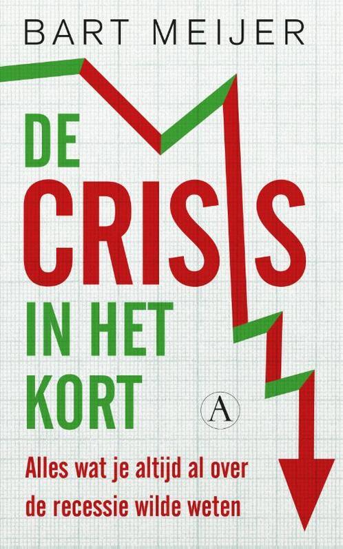 De crisis in het kort 9789025370305 Bart Meijer, Boeken, Overige Boeken, Zo goed als nieuw, Verzenden