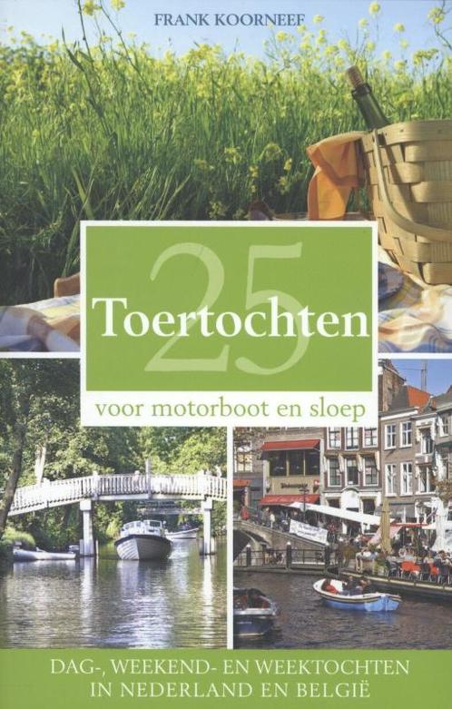 25 toertochten voor motorboot en sloep 9789064105418, Boeken, Reisgidsen, Zo goed als nieuw, Verzenden