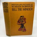 W. Heath Robinson (ill) - Bill The Minder - 1925, Antiek en Kunst