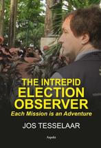 9789464629668 The intrepid Election Observer, Verzenden, Nieuw, Jos Tesselaar