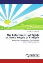 The Enforcement of Rights of Gamo People of Ethiopia.by, Zo goed als nieuw, Verzenden, Desalegn Kebede , Kaza