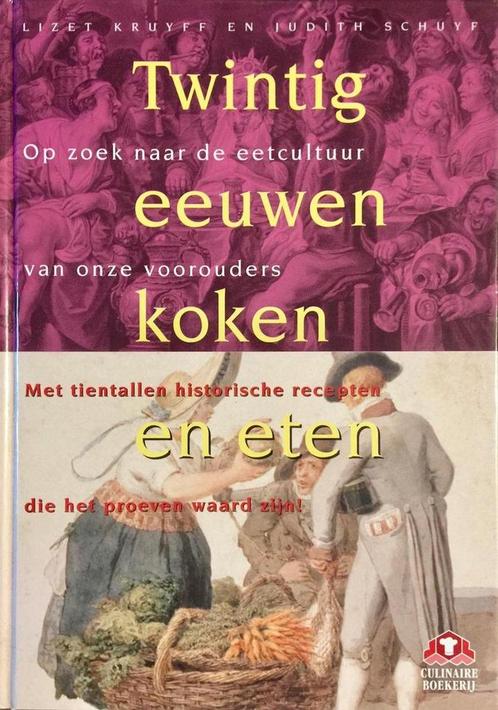 TWINTIG EEUWEN KOKEN EN ETEN 9789021593890 L. Kruyff, Boeken, Kookboeken, Gelezen, Verzenden