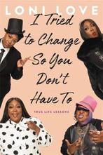 I Tried to Change So You Dont Have To True Life Lessons, Verzenden, Gelezen, Loni Love