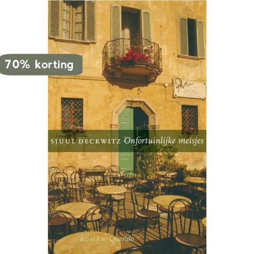 Onfortuinlijke Meisjes 9789021456454 Sjuul Deckwitz, Boeken, Romans, Gelezen, Verzenden