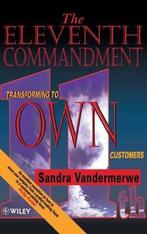 The Eleventh Commandment 9780471958239 Sandra Vandermerwe, Boeken, Verzenden, Gelezen, Sandra Vandermerwe