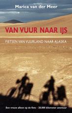 9789038928098 Van vuur naar ijs Marica van der Meer, Verzenden, Nieuw, Marica van der Meer