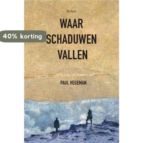 Waar schaduwen vallen 9789090325057 Paul Hegeman, Boeken, Romans, Gelezen, Verzenden