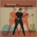 cd - George Thorogood &amp; The Destroyers - Ride Til I Die, Zo goed als nieuw, Verzenden