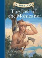 Classic Starts: The Last of the Mohicans: Retold from the, Gelezen, James Fenimore Cooper, Verzenden