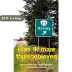 Was ik maar thuisgebleven 9789045308029, Verzenden, Gelezen