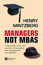 Managers not MBAs 9780273663249 Henry Mintzberg, Boeken, Verzenden, Gelezen, Henry Mintzberg