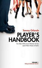 Players Handbook Volume 1 - Pickup and Seduction Secrets, Verzenden, Zo goed als nieuw, Tommy Orlando