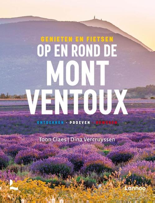 Genieten en fietsen op en rond de Mont Ventoux 9789401489713, Boeken, Overige Boeken, Gelezen, Verzenden