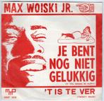 Max Woiski Jr. - Je bent nog niet gelukkig + T is te ve..., Nieuw in verpakking