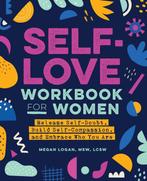 Self-Love Workbook for Women: Release Self-Doubt, Build, Verzenden, Zo goed als nieuw, Megan Logan