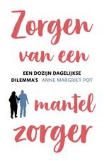 Zorgen van een mantelzorger 9789043533423 Anne Margriet Pot, Verzenden, Zo goed als nieuw, Anne Margriet Pot