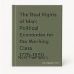 The Real Rights of Man: Political Economies for the Working, Verzenden, Zo goed als nieuw, Noel Thompson