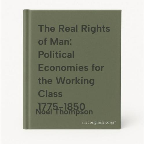 The Real Rights of Man: Political Economies for the Working, Boeken, Taal | Engels, Zo goed als nieuw, Verzenden