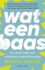 Wat een baas - Marthe Walter - 9789047015802 - Paperback, Boeken, Economie, Management en Marketing, Nieuw, Verzenden