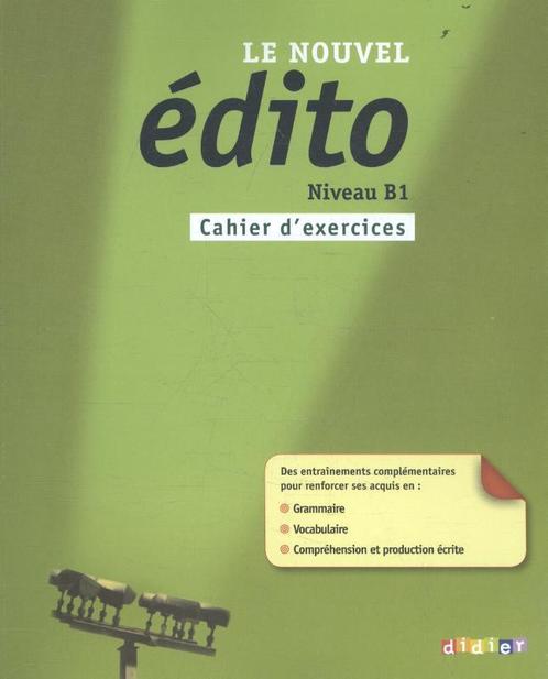 Edito B1   nouvel edition cahier dexercices 9782278072804, Boeken, Wetenschap, Zo goed als nieuw, Verzenden