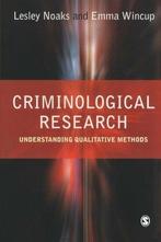 Criminological Research 9780761974079 Dr Lesley Noaks, Gelezen, Dr Lesley Noaks, Emma Wincup, Verzenden
