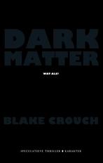9789045211244 Dark matter | Tweedehands, Boeken, Blake Crouch, Zo goed als nieuw, Verzenden