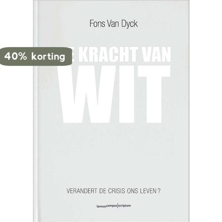 De kracht van wit 9789077432334 Fons Van Dyck, Boeken, Economie, Management en Marketing, Gelezen, Verzenden
