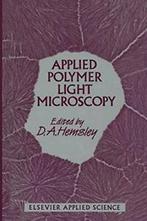 Applied Polymer Light Microscopy. Hemsley, A.   .=.=, Zo goed als nieuw, Hemsley, Derek A., Verzenden
