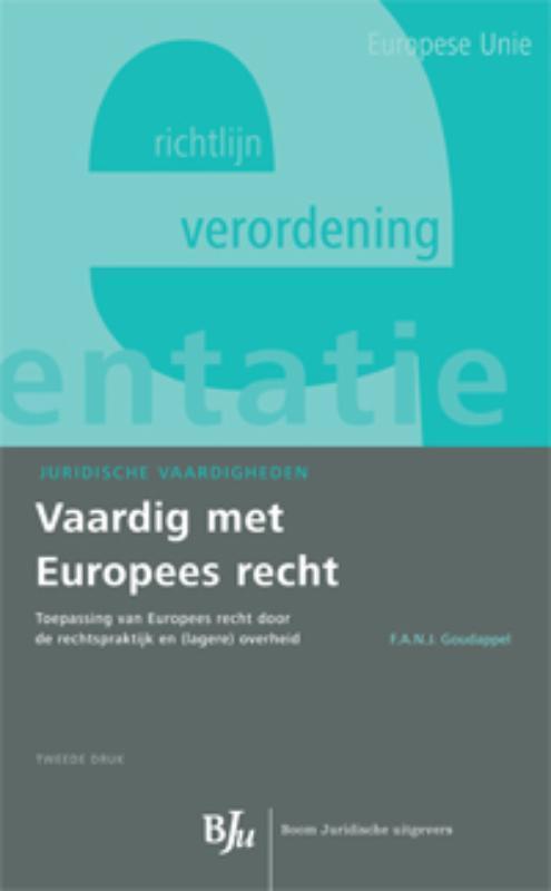 Vaardig met Europees recht 9789089744814 F.A.N.J. Goudappel, Boeken, Wetenschap, Zo goed als nieuw, Verzenden